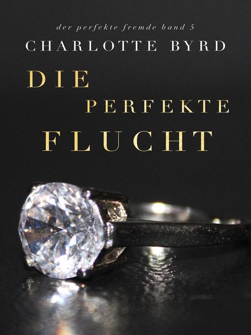 Title details for Die perfekte Flucht by Charlotte Byrd - Available